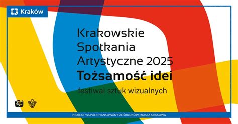 4. Krakowskie Spotkania Artystyczne 2025 – Tożsamość idei - wernisaż ...