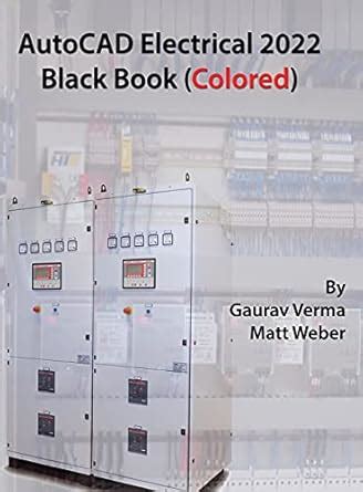 AutoCAD Electrical 2022 Black Book (Colored) : Verma, Gaurav, Weber ...