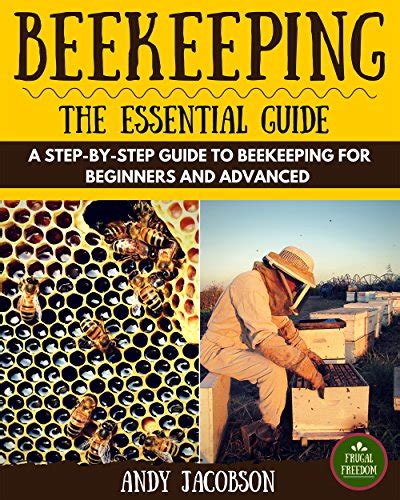 Beekeeping: Beekeeping Essential Guide: A Step-By-Step Guide to ...