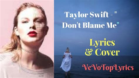 Taylor Swift - Don't Blame Me[ Lyrics & Cover]-VevoTopLyrics - YouTube