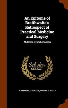 Buy An Epitome of Braithwaite's Retrospect of Practical Medicine and ...