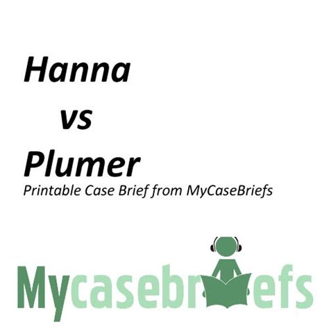 Hanna vs Plumer Printable Case Brief from MyCaseBriefs eBook : Fineran ...