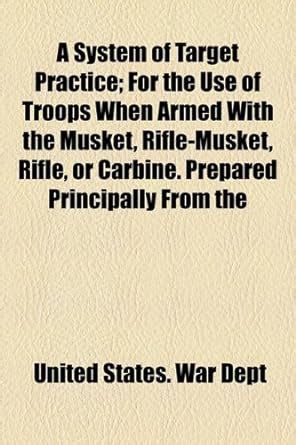 Buy A System of Target Practice: For the Use of Troops When Armed With ...