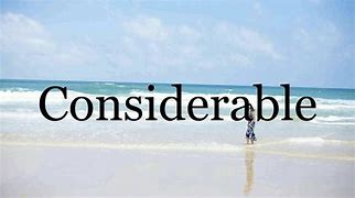 Image result for considerable