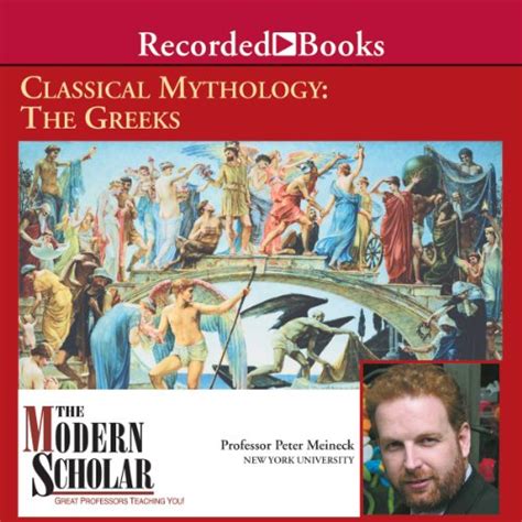 Classical Mythology: The Greeks: The Modern Scholar (Audio Download ...