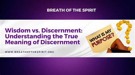 Understanding the True Meaning of Discernment and Wisdom
