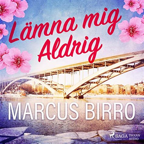 Lämna mig aldrig (Audio Download): Marcus Birro, Johannes Österbro ...