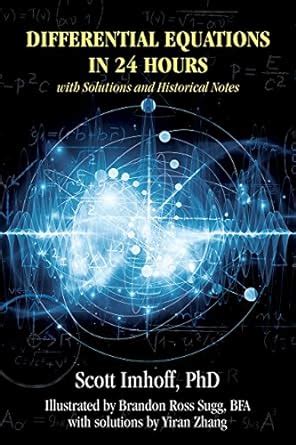 Differential Equations in 24 Hours: with Solutions and Historical Notes ...