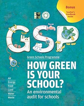 How Green is your school? An environmental Audit for schools (GSP ...