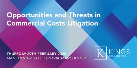 Opportunities and Threats in Commercial Costs Litigation, Manchester ...