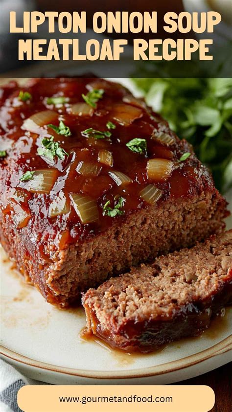 Lipton Onion Soup Meatloaf Recipe - Gourmet And Food