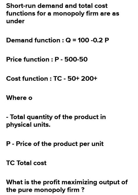 Short-run demand and total cost functions for a monopoly firm are as ...