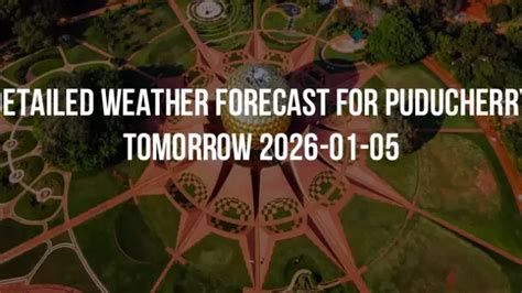 Detailed weather forecast for Puducherry tomorrow 2026-01-05