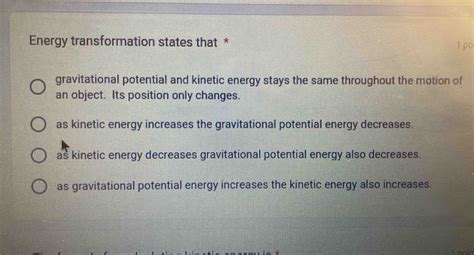 Solved: Energy transformation states that * 1 po gravitational ...