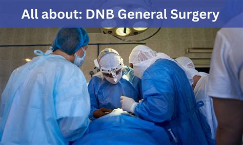 DNB General surgery: Admissions, Medical Colleges, Fees, Eligibility ...