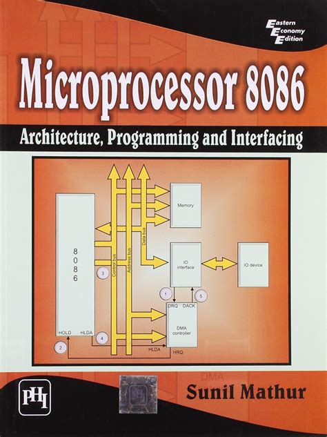 Microprocessor 8086: Architecture, Programming... by Mathur S