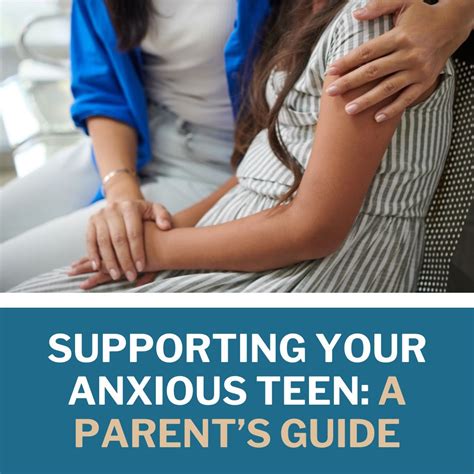 Supporting Your Anxious Teen: A Parent's Guide to Helping - the dos and ...