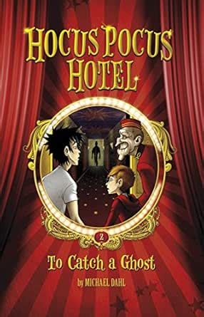 To Catch a Ghost (Hocus Pocus Hotel Book 2) eBook : Dahl, Michael ...