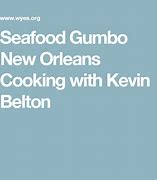 Image result for Chef Kevin Belton Recipes Gumbo