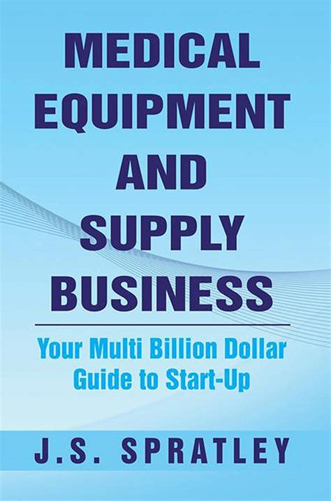 Medical Equipment and Supply Business: Your Multi Billion Dollar Guide ...