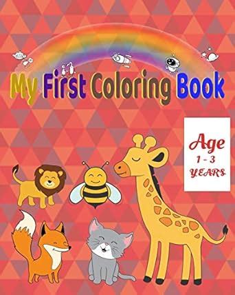 My first coloring book: for Kids Ages 1-3 - Fun with Numbers, Letters ...