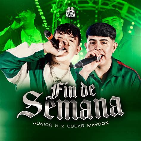 ‎Fin de Semana - Single - Album by Óscar Maydon & Junior H - Apple Music