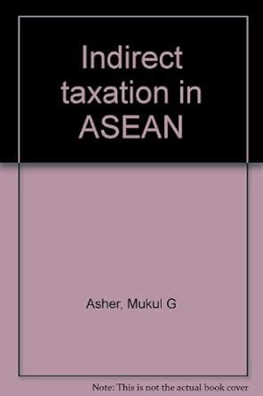 Indirect taxation in ASEAN : Asher, Mukul G: Amazon.in: Books