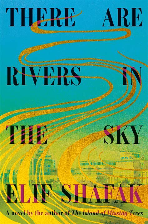 There Are Rivers in the Sky by Elif Shafak | Goodreads