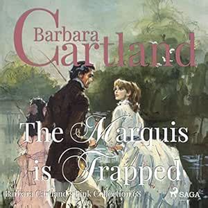 The Marquis is Trapped: Barbara Cartland's Pink Collection 68 (Audio ...