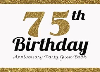 Buy 75th Birthday Anniversary Party Guest Book: 75th Birthday ...