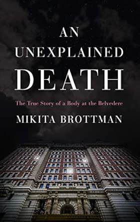 Buy An Unexplained Death: The True Story of a Body at the Belvedere ...