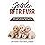 Buy Golden Retriever: 100 Fun Facts About the Amazing Golden Retriever ...