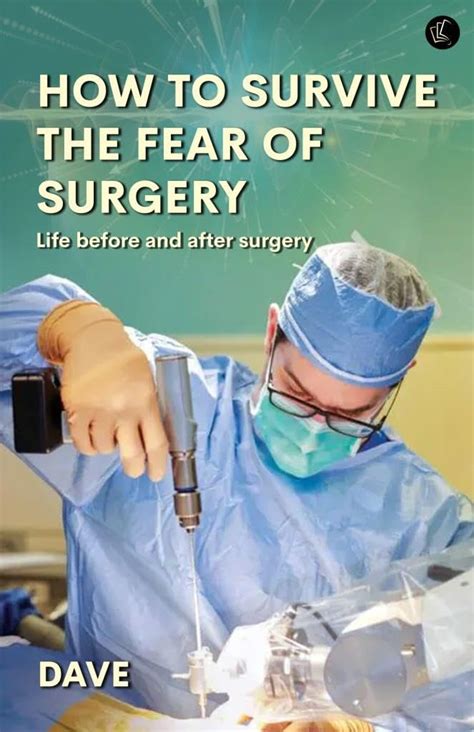 Buy HOW TO SURVIVE THE FEAR OF SURGERY Life before and after surgery ...