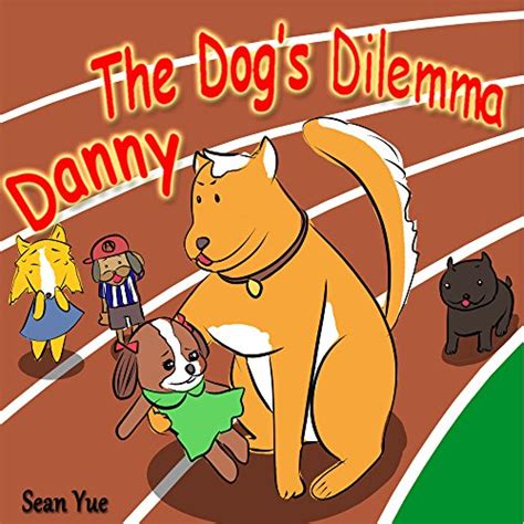 Children's books : " Danny the dog’s Dilemma ": Illustrated Picture ...