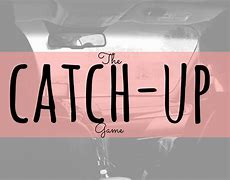 Image result for catch up in