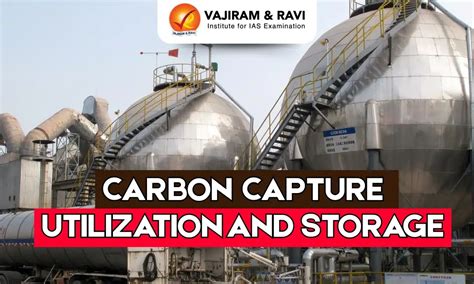 Carbon Capture Utilisation and Storage, Working, Methods, Latest News