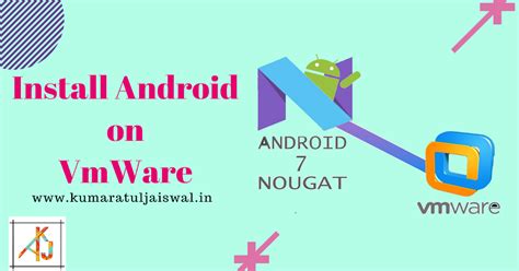 Install android nougat on vmware | Hacking Truth.in