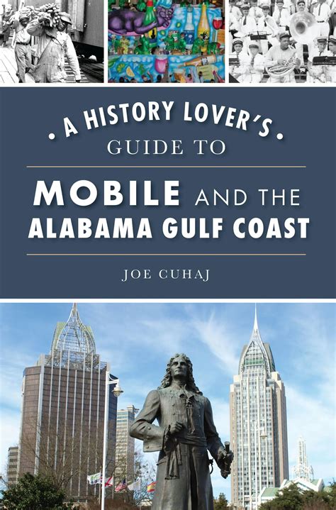 A History Lover's Guide to Mobile and the Alabama Gulf Coast | Arcadia ...