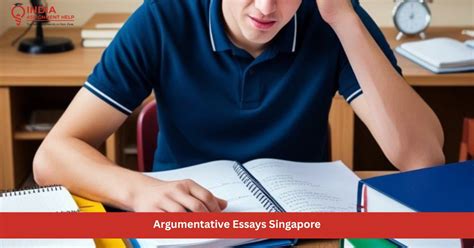 Singapore Argumentative Essays Aid | India Assignment Help