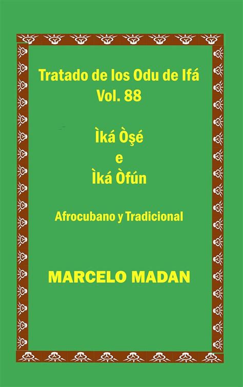 TRATADO DE LOS ODU IFA VOL. 88 CUBANAO Y TRADICIONAL Ika Oshe-Ika Ofun ...