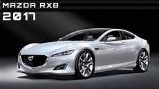 Mazda Rx 2017 by 2017 Mazda Rx8 Review Rendered Price Specs Release Date Mazda Rx 2017