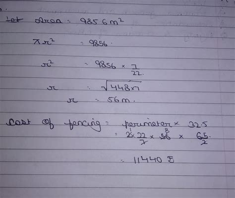 the area of a circular plot is 9856.Calculate the cost of fencing the ...