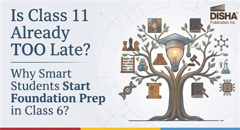 Why JEE Students Start Foundation Prep in Class 6? – Disha Publication