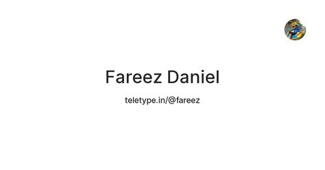 Fareez Daniel — Teletype