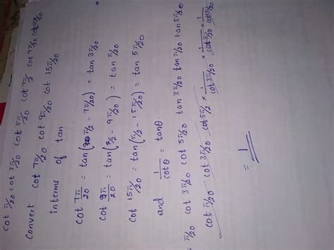 Find the value of cot pi/20 . cot3pi/20 . cot 5pi/20 . cot 7pi/20 . cot ...