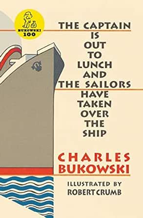 The Captain is Out to Lunch eBook : Bukowski, Charles, Robert Crumb ...