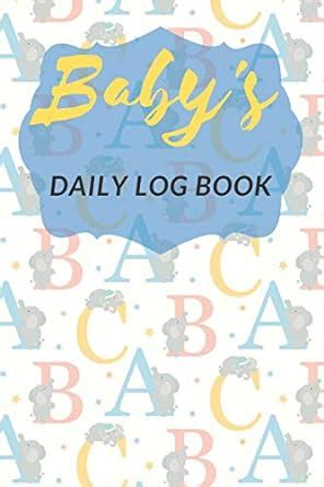 Baby's Daily Log Book: Register Activities, Daily Care, Record Sleep ...