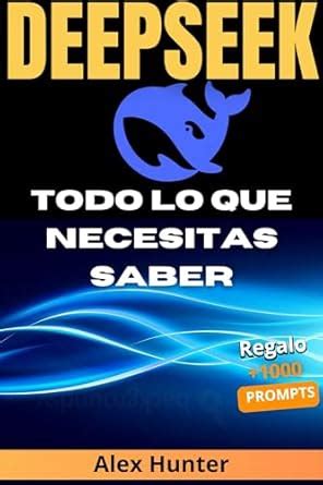 DeepSeek: Todo lo que Necesitas Saber | Guía Completa de la IA para ...
