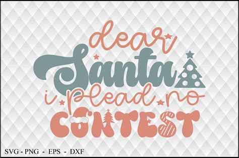 Dear Santa I Plead No Contest Graphic by creativemomenul022 · Creative ...