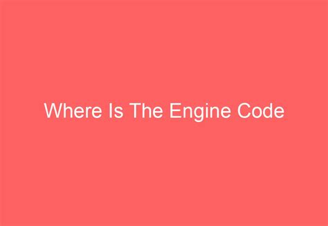 Image result for Where to Find the Engine Code
